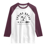 Spring Vacation Break 2025 Raglan Shirt Mode On Party Ready Beach Vibes