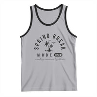 Spring Vacation Break 2025 Tank Top Mode On Party Ready Beach Vibes