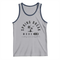 Spring Vacation Break 2025 Tank Top Mode On Party Ready Beach Vibes