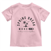 Spring Vacation Break 2025 Toddler T Shirt Mode On Party Ready Beach Vibes