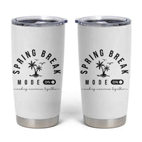Spring Vacation Break 2025 Tumbler Cup Mode On Party Ready Beach Vibes