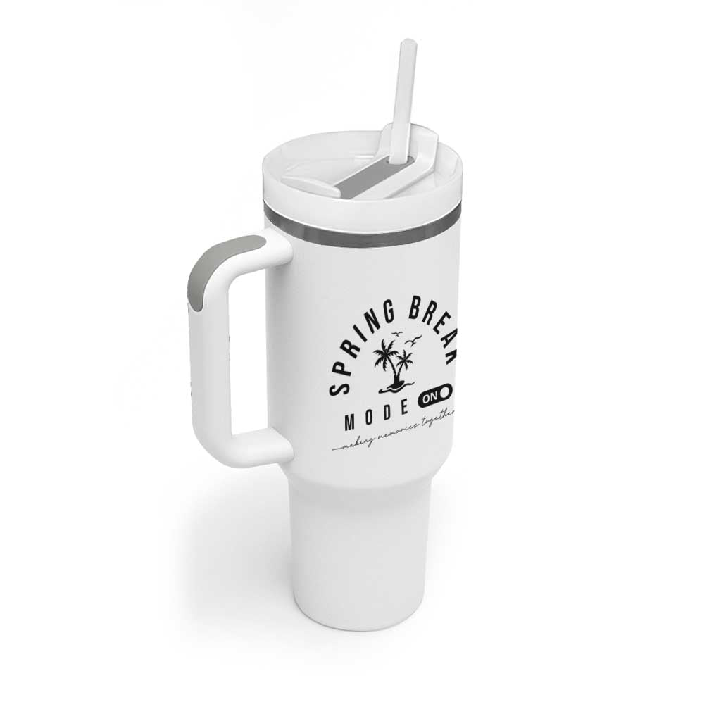 Spring Vacation Break 2025 Tumbler With Handle Mode On Party Ready Beach Vibes
