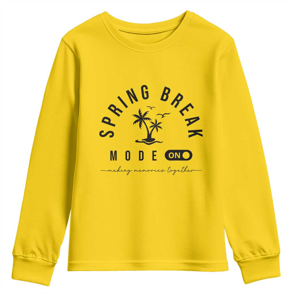 Spring Vacation Break 2025 Youth Sweatshirt Mode On Party Ready Beach Vibes