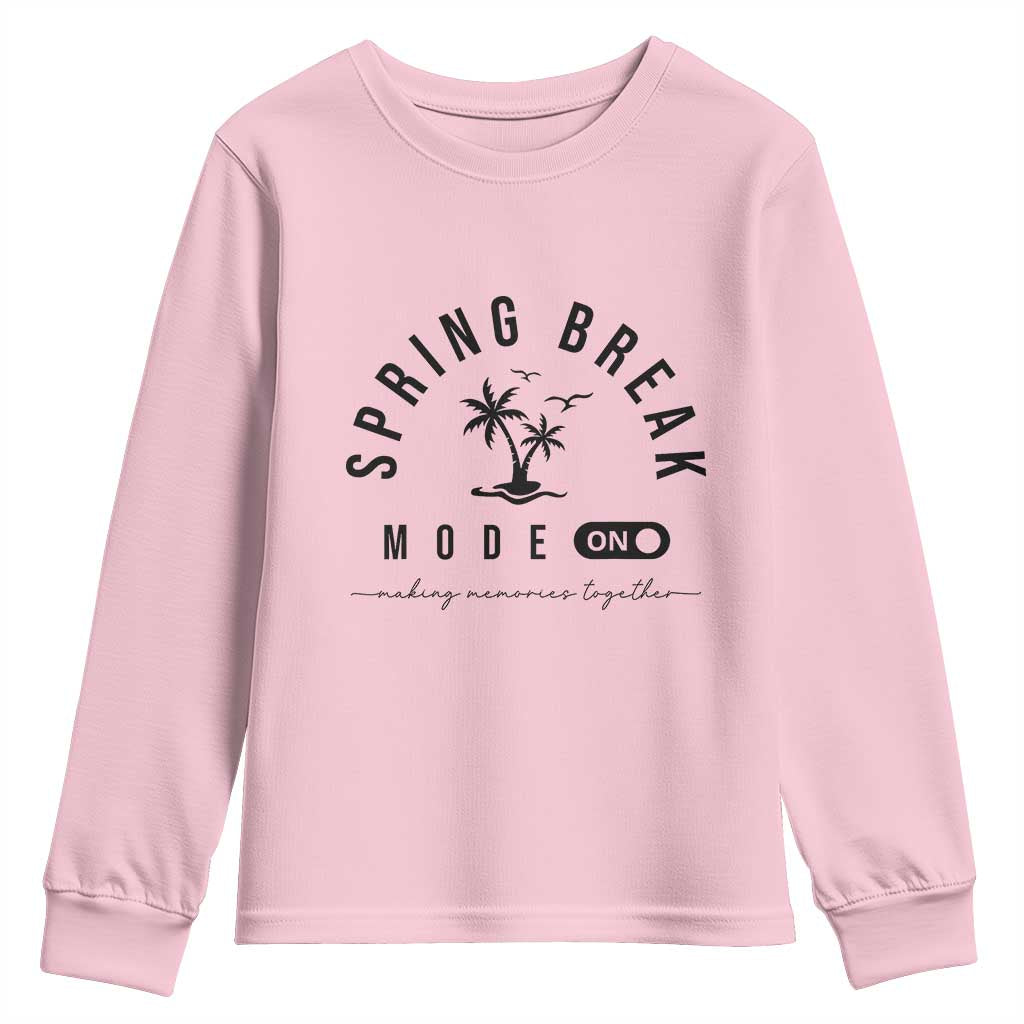 Spring Vacation Break 2025 Youth Sweatshirt Mode On Party Ready Beach Vibes