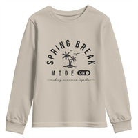 Spring Vacation Break 2025 Youth Sweatshirt Mode On Party Ready Beach Vibes