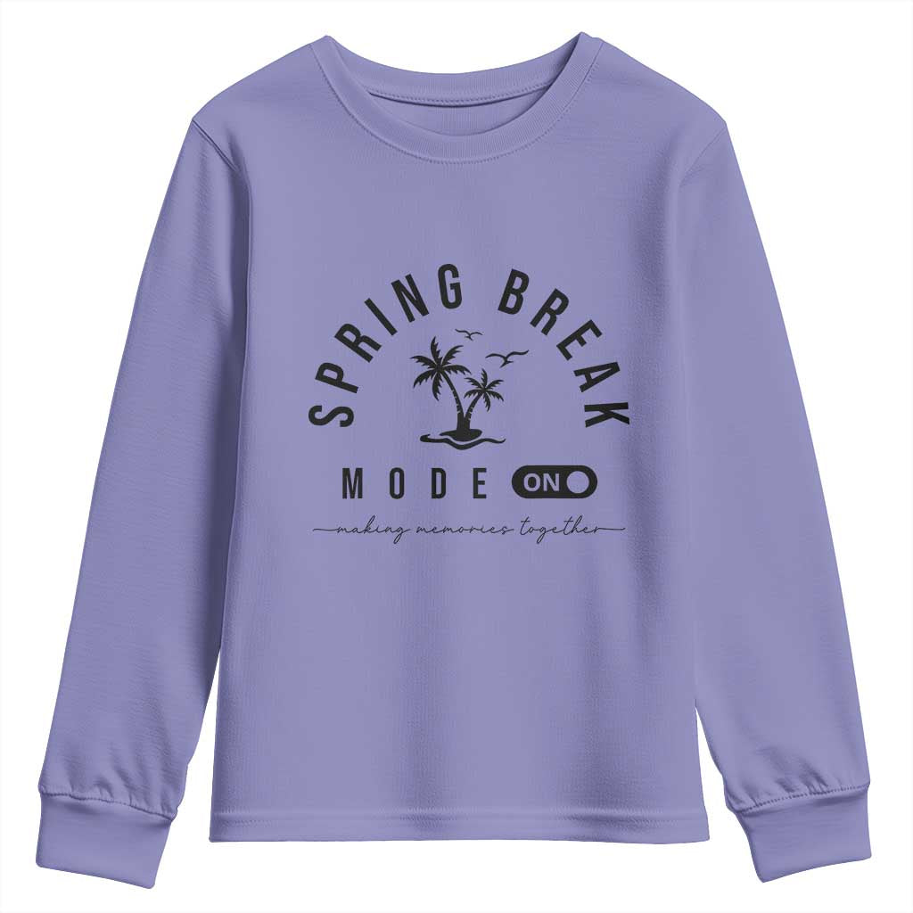 Spring Vacation Break 2025 Youth Sweatshirt Mode On Party Ready Beach Vibes