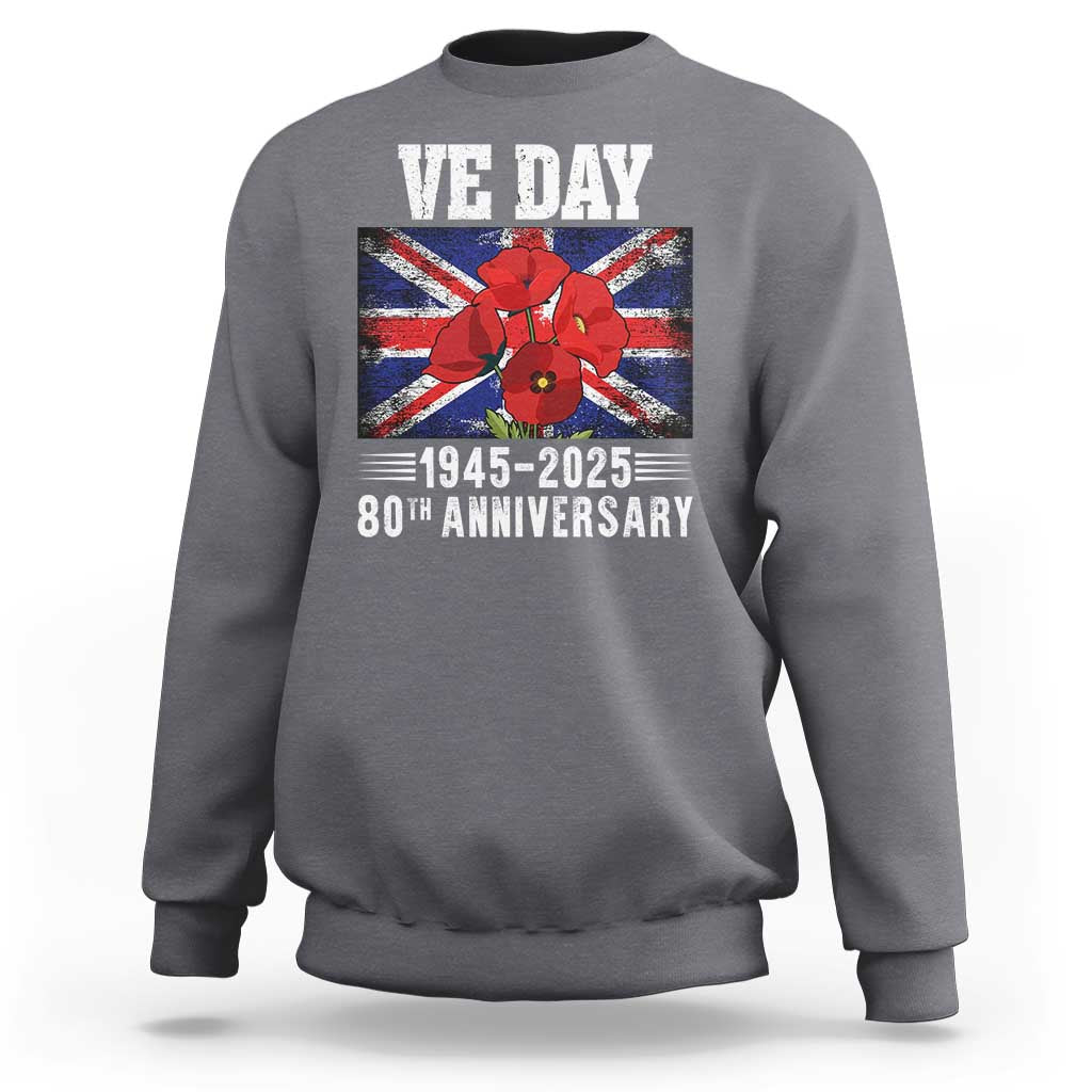 VE Day 80th Anniversary Sweatshirt 2025 Celebration Union Flag Poppies WWII Remembrance