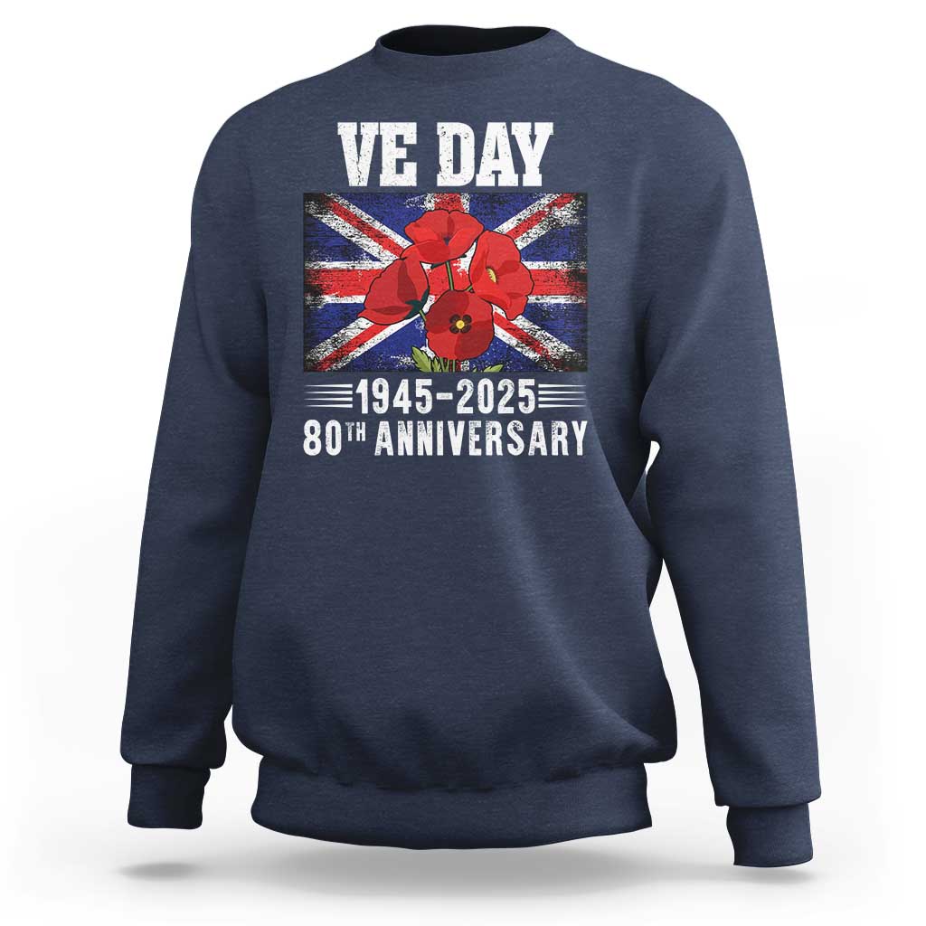 VE Day 80th Anniversary Sweatshirt 2025 Celebration Union Flag Poppies WWII Remembrance