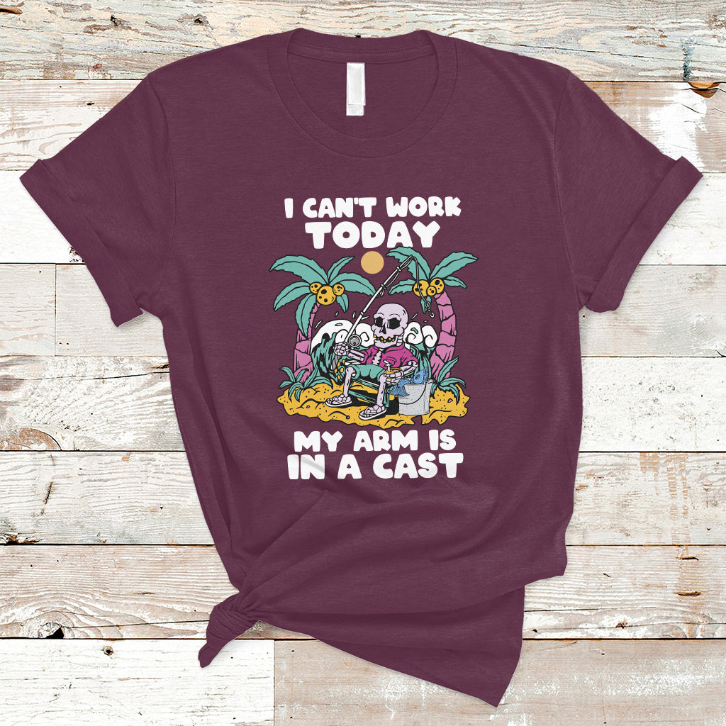 Funny Fishing T Shirt I Can't Work Today My Arm Is In A Cast Fishing Skeleton Fishing Gag Gift for Men Fishermen - Wonder Print Shop