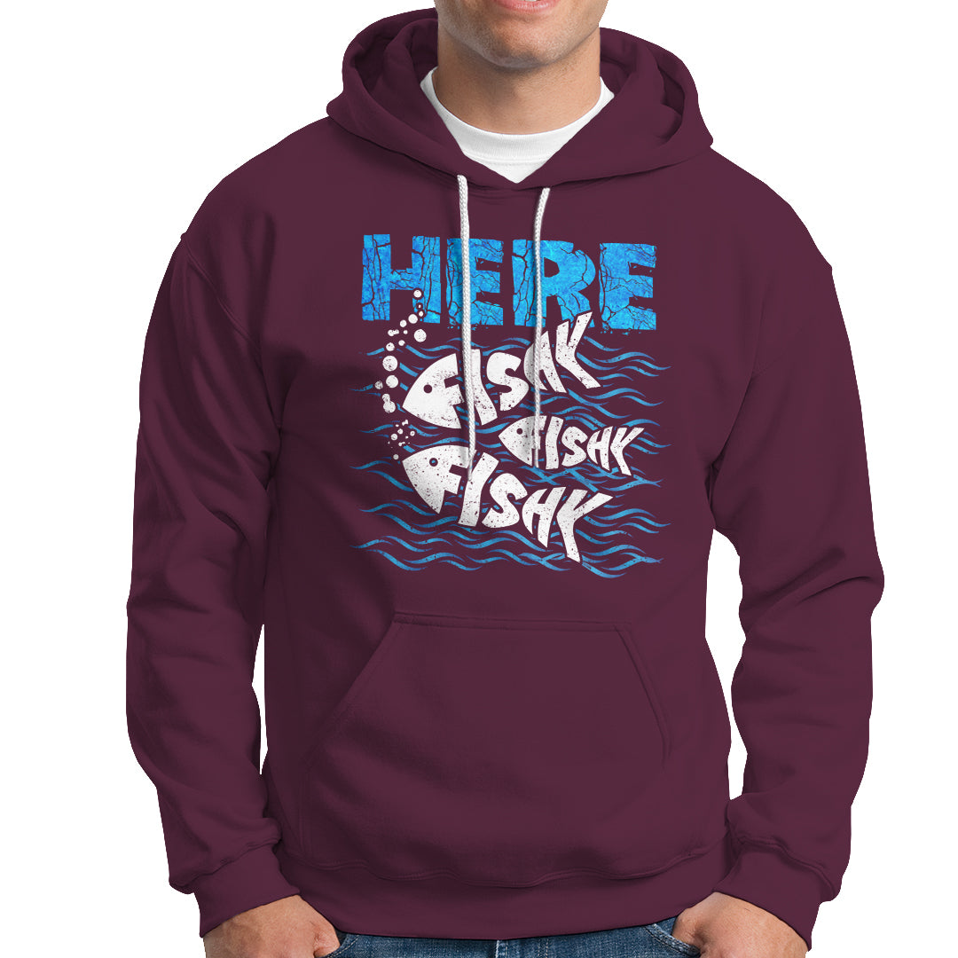 Funny Fishing Hoodie Here Fishy Fishy Fishy Sarcasm Quotes Fishing Hobbies Funny Fishing Gifts For Men Women Fisherman - Wonder Print Shop