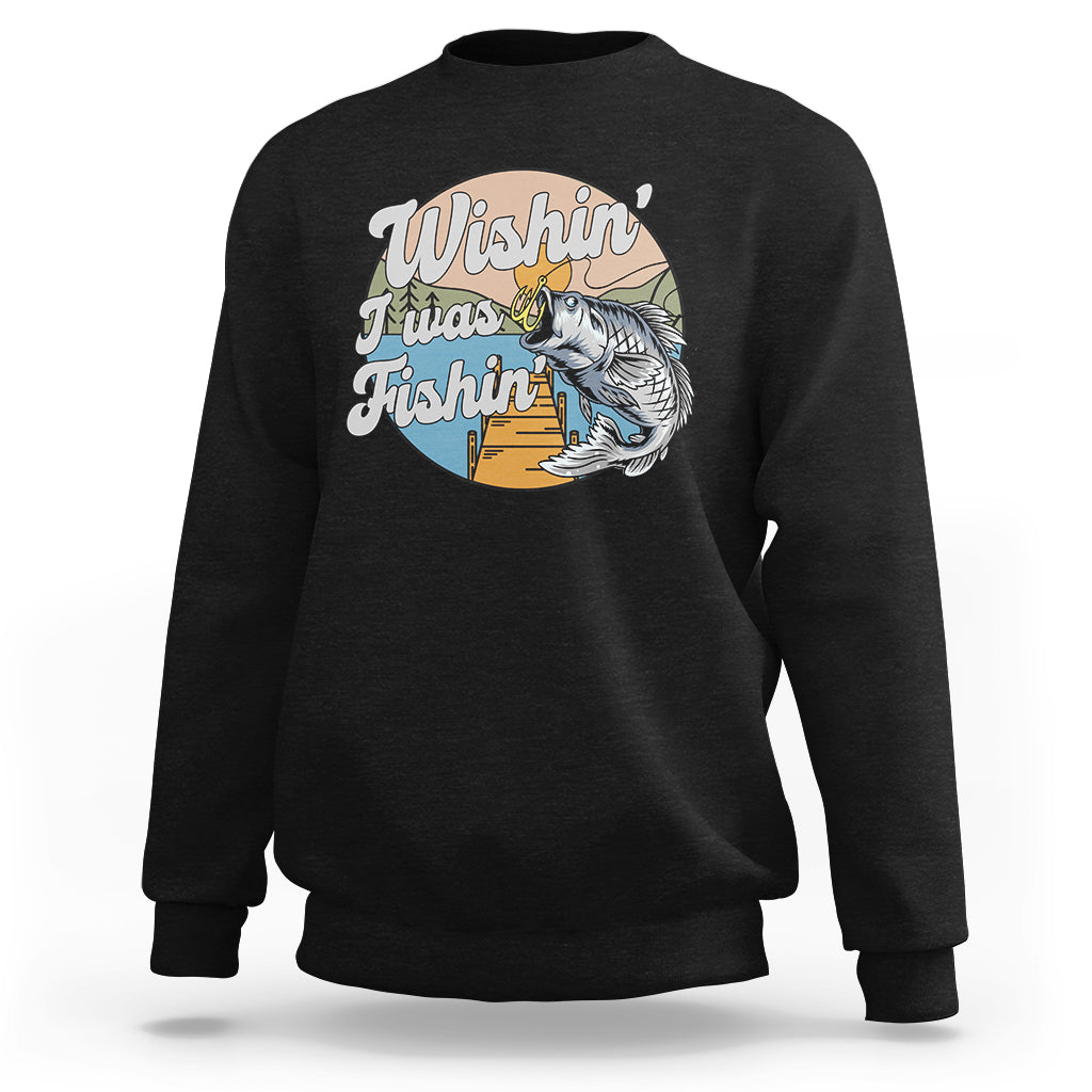 Funny Fishing Sweatshirt Wishing I Was Fishing Funny Fisherman Fishing Gag Gift for Men Women Vintage - Wonder Print Shop