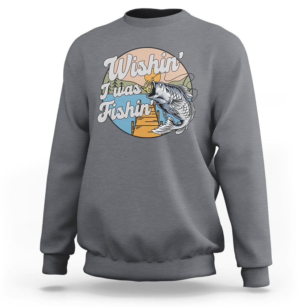 Funny Fishing Sweatshirt Wishing I Was Fishing Funny Fisherman Fishing Gag Gift for Men Women Vintage - Wonder Print Shop