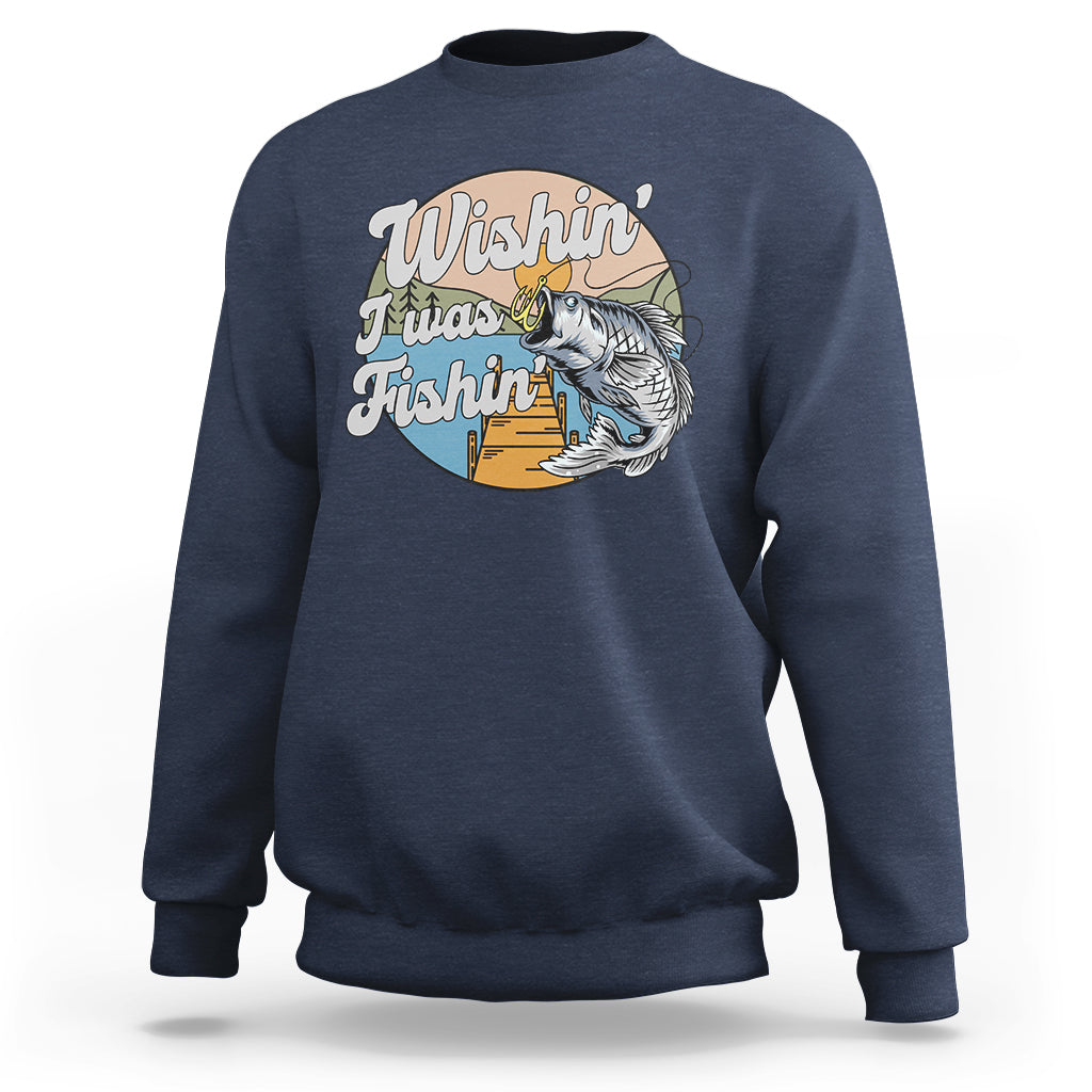 Funny Fishing Sweatshirt Wishing I Was Fishing Funny Fisherman Fishing Gag Gift for Men Women Vintage - Wonder Print Shop