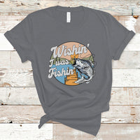 Funny Fishing T Shirt Wishing I Was Fishing Funny Fisherman Fishing Gag Gift for Men Women Vintage - Wonder Print Shop