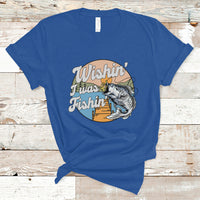 Funny Fishing T Shirt Wishing I Was Fishing Funny Fisherman Fishing Gag Gift for Men Women Vintage - Wonder Print Shop