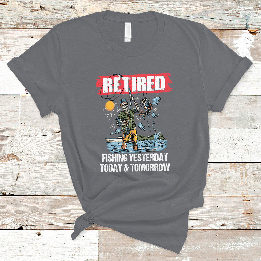 Funny Fishing T Shirt Retired Fishing Yesterday Today and Tomorrow Funny Fishing Skeleton Officially Retirement Funny Fishing Gifts For Men Fisherman Fishing Buddy - Wonder Print Shop