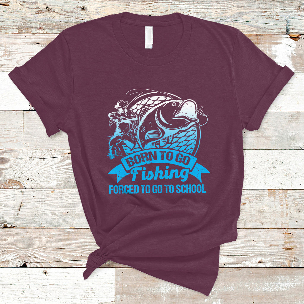 Funny Fishing T Shirt Born To Go Fishing Forced To Go To School Funny Fisherman Fishing Gag Gift for Men Women Angler Fishing Buddy - Wonder Print Shop