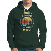 Funny Fishing Hoodie Stress Is Caused By Not Fishing Enough Fly Fishing Lovers Funny Fishing Gifts For Men Fisherman Fishing Buddy Angler - Wonder Print Shop