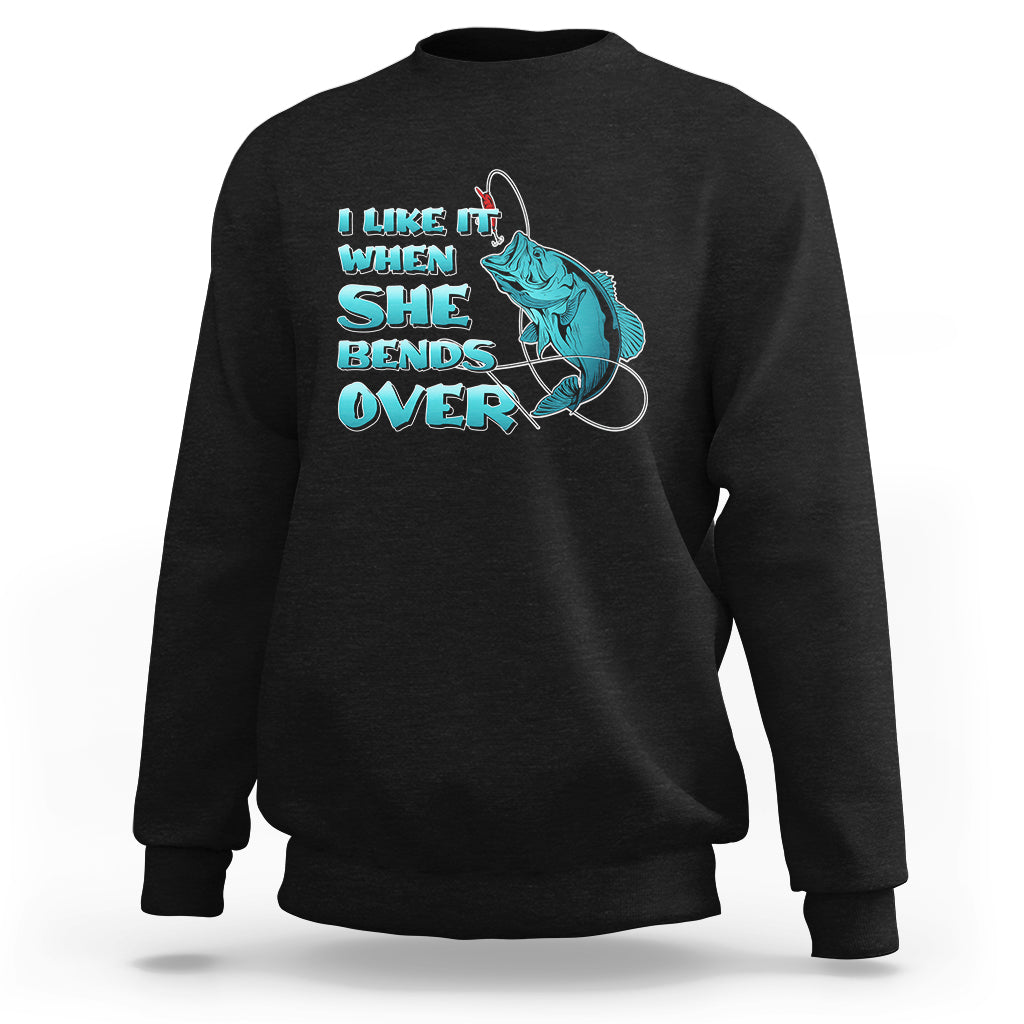 Funny Fishing Sweatshirt I Like It When She Bends Over But I Love It When She Tugs On My Worm And Swallows Funny Fisherman Fishing Gag Gift for Men Angler - Wonder Print Shop