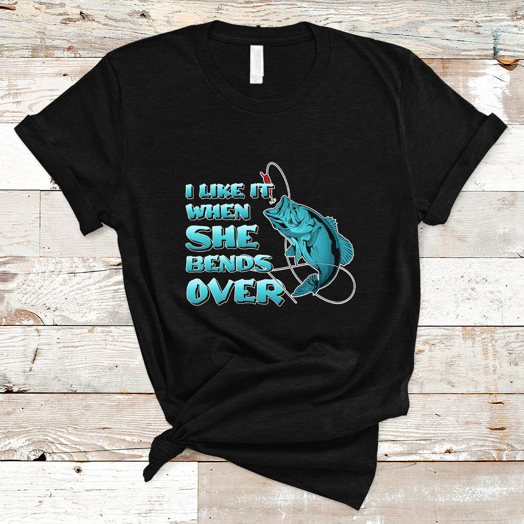 Funny Fishing T Shirt I Like It When She Bends Over But I Love It When She Tugs On My Worm And Swallows Funny Fisherman Fishing Gag Gift for Men Angler - Wonder Print Shop