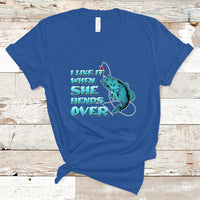 Funny Fishing T Shirt I Like It When She Bends Over But I Love It When She Tugs On My Worm And Swallows Funny Fisherman Fishing Gag Gift for Men Angler - Wonder Print Shop