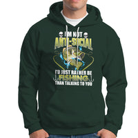 Funny Fishing Hoodie I'm Not Anti-Social I'd Just Rather Be Fishing Than Talking To You Funny Fisherman Fishing Gag Gift for Men Women Angler - Wonder Print Shop