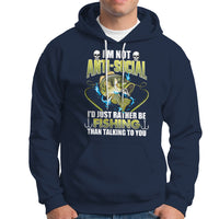 Funny Fishing Hoodie I'm Not Anti-Social I'd Just Rather Be Fishing Than Talking To You Funny Fisherman Fishing Gag Gift for Men Women Angler - Wonder Print Shop