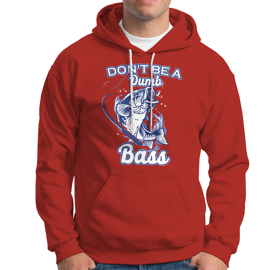 Funny Fishing Hoodie Don't Be A Dumb Bass Funny Bass Fishing Gifts For Men Fisherman Dad Papa - Wonder Print Shop