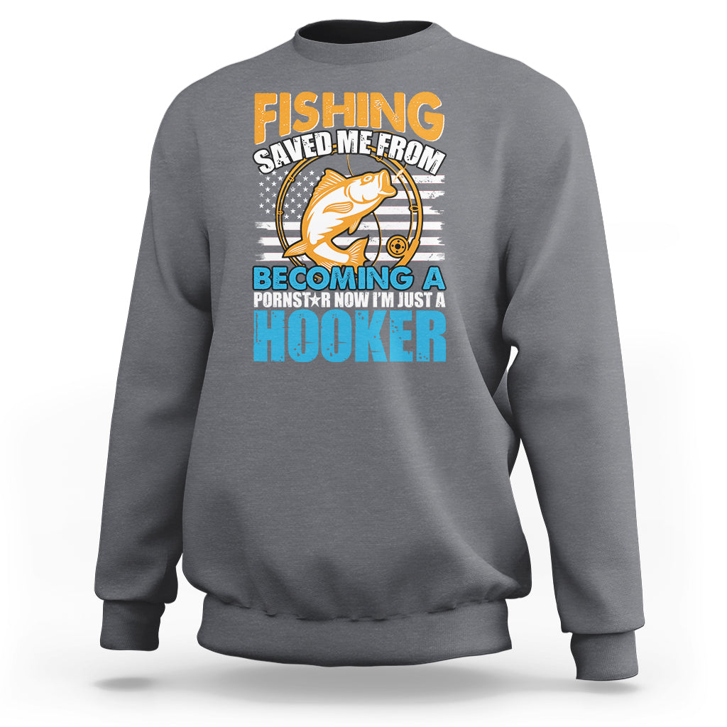 Funny Fishing Sweatshirt Fishing Save Me Now I'm Just A Hooker Funny American Fisherman Fishing Gift For Men Women Fisherman - Wonder Print Shop