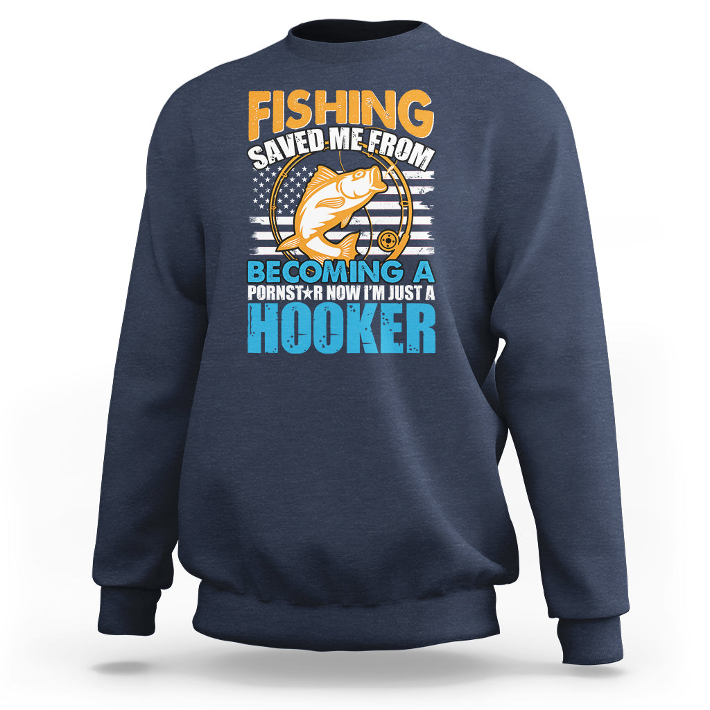Funny Fishing Sweatshirt Fishing Save Me Now I'm Just A Hooker Funny American Fisherman Fishing Gift For Men Women Fisherman - Wonder Print Shop