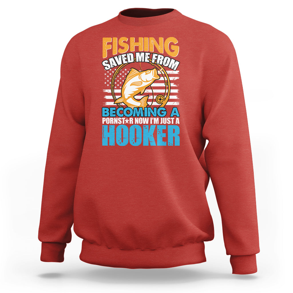 Funny Fishing Sweatshirt Fishing Save Me Now I'm Just A Hooker Funny American Fisherman Fishing Gift For Men Women Fisherman - Wonder Print Shop