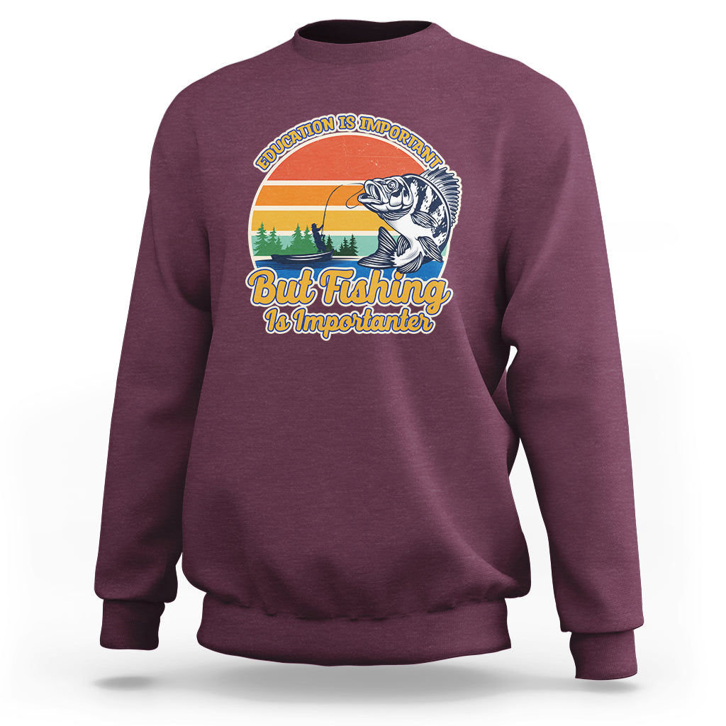 Funny Fishing Sweatshirt Education Is Important But Fishing Is Importanter Boat Fishing Fishing Hobbies Funny Fishing Gifts For Men Fisherman - Wonder Print Shop