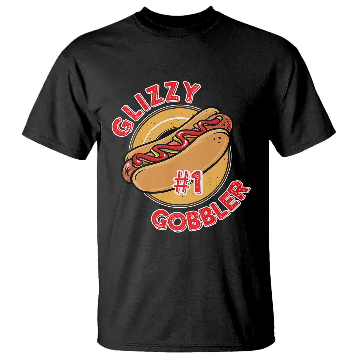 Hot Dog Lover T Shirt Glizzy #1 Gobbler - Wonder Print Shop