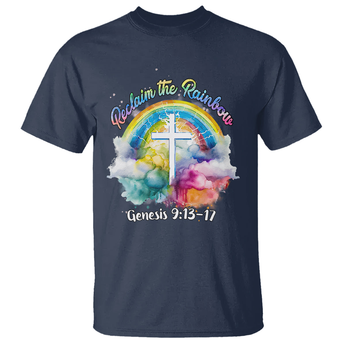 God's Promise T Shirt Reclaim The Rainbow Genesis 9:13-17 - Wonder Print Shop