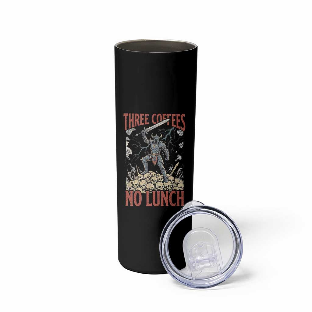 Funny Coffee Lover Fantasy Knight Graphic Skinny Tumbler Three Coffees No Lunch Work Humor Dark Fantasy Parody
