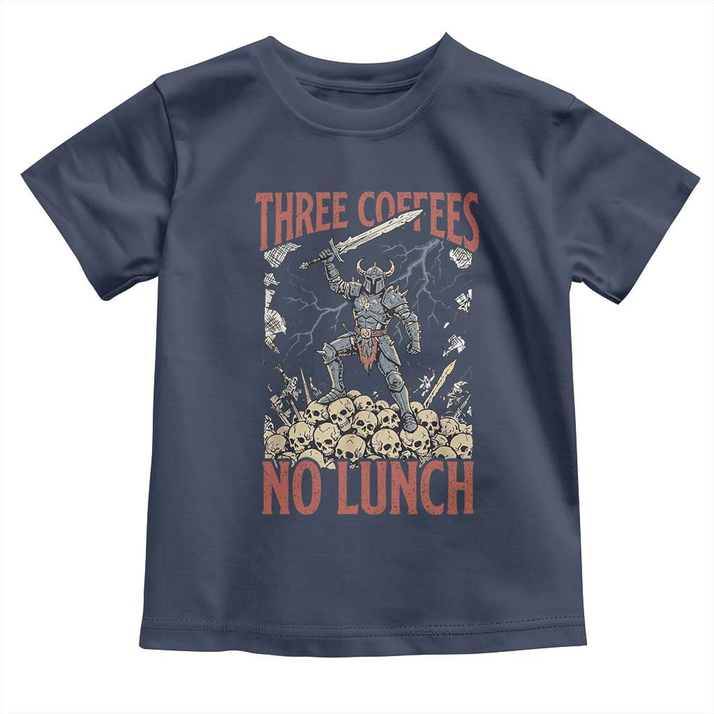 Funny Coffee Lover Fantasy Knight Graphic Toddler T Shirt Three Coffees No Lunch Work Humor Dark Fantasy Parody