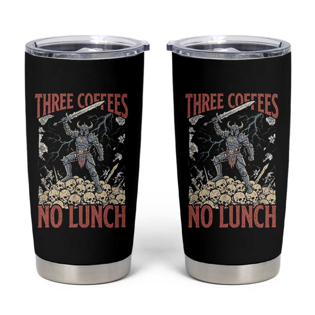 Funny Coffee Lover Fantasy Knight Graphic Tumbler Cup Three Coffees No Lunch Work Humor Dark Fantasy Parody