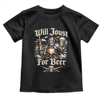 Funny Medieval Knight Drinking Humor Toddler T Shirt Will Joust For Beer Vintage Renaissance Faire