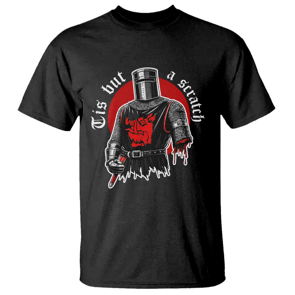 Funny One Arm Knight Medieval T Shirt Tis But A Scratch Classic Dark Humor Parody