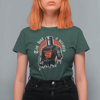 Funny One Arm Knight Medieval T Shirt For Women Tis But A Scratch Classic Dark Humor Parody