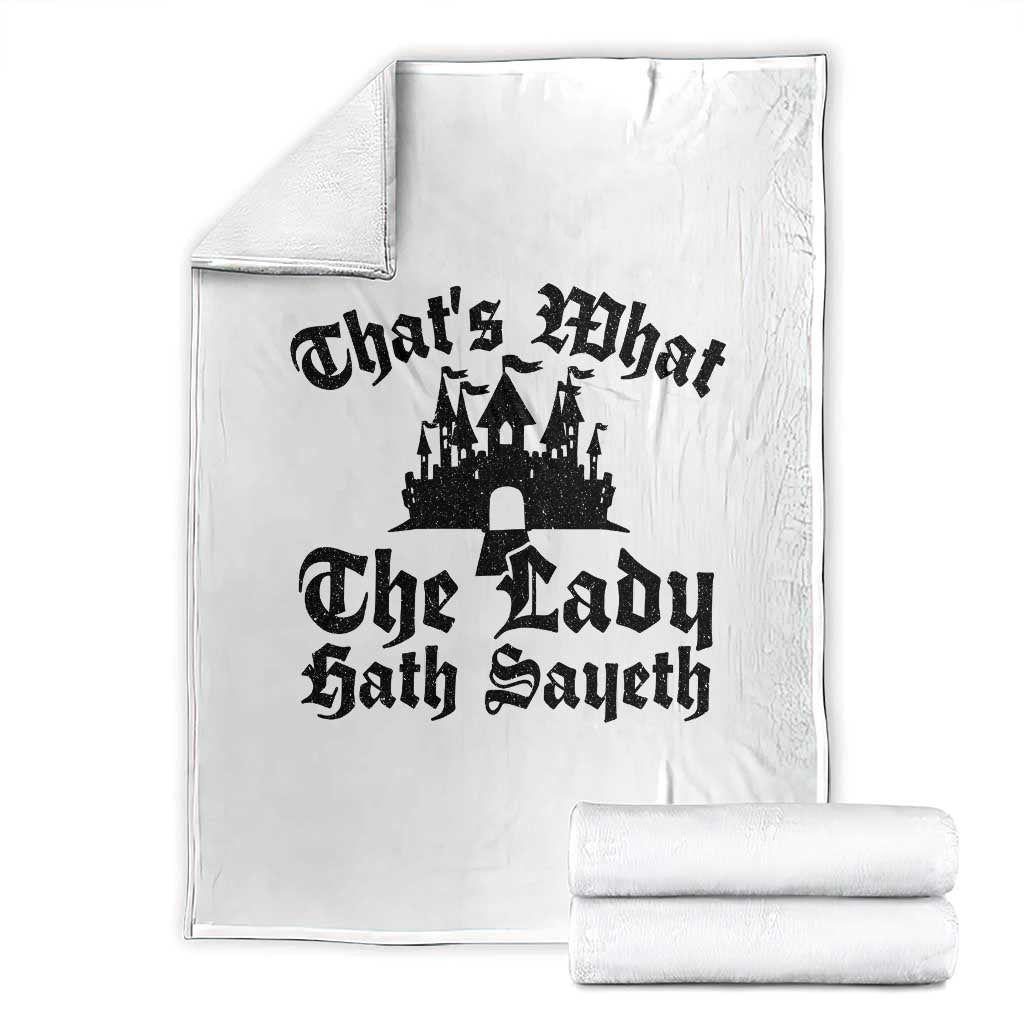 Funny Thats What The Lady Hath Sayeth Throw Blanket Old English Castle Funny Medieval Humor