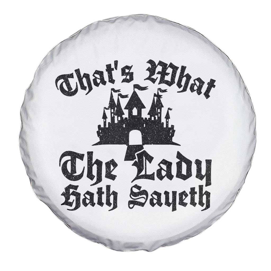 Funny Thats What The Lady Hath Sayeth Spare Tire Cover Old English Castle Funny Medieval Humor