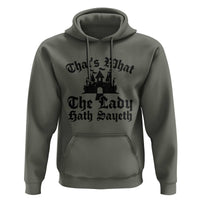 Funny Thats What The Lady Hath Sayeth Hoodie Old English Castle Funny Medieval Humor