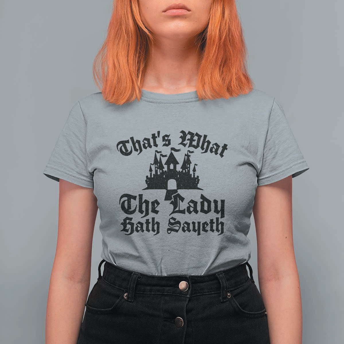 Funny Thats What The Lady Hath Sayeth T Shirt For Women Old English Castle Funny Medieval Humor