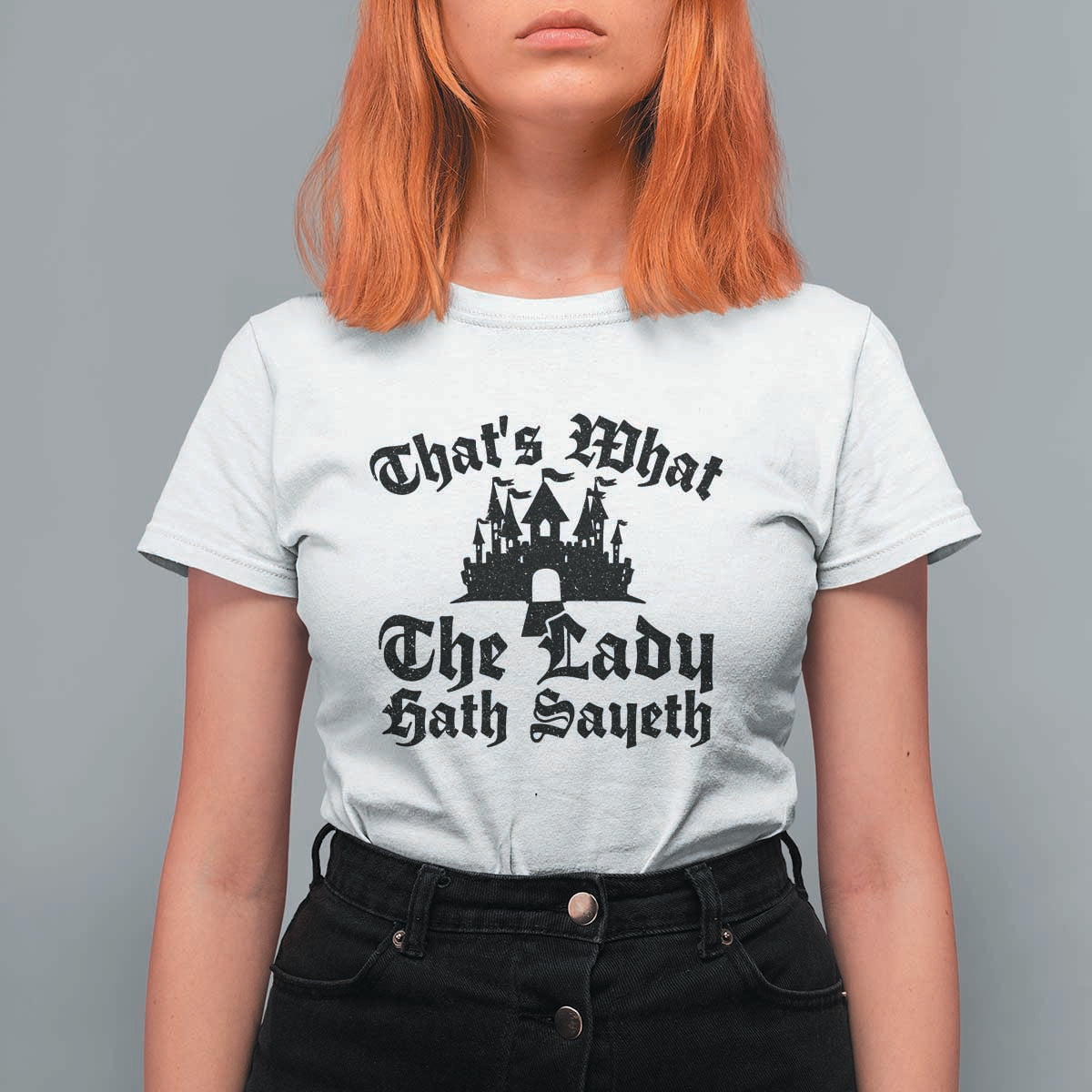 Funny Thats What The Lady Hath Sayeth T Shirt For Women Old English Castle Funny Medieval Humor