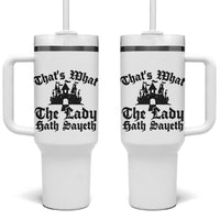 Funny Thats What The Lady Hath Sayeth Tumbler With Handle Old English Castle Funny Medieval Humor
