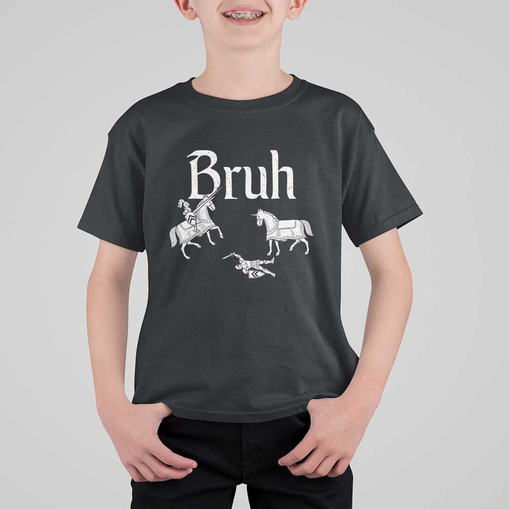 Funny Bruh Medieval Jousting Fallen Knight Graphic T Shirt For Kid Sarcastic Renaissance Faire Meme