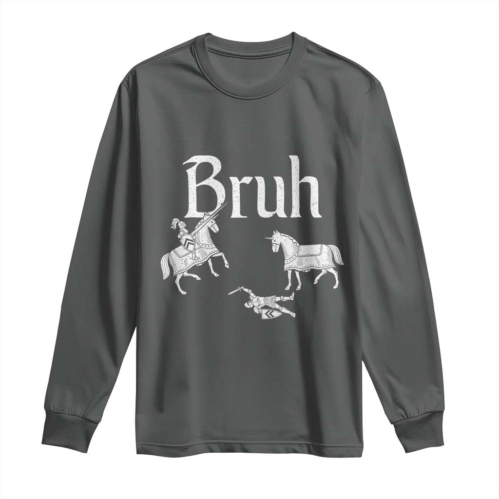 Funny Bruh Medieval Jousting Fallen Knight Graphic Long Sleeve Shirt Sarcastic Renaissance Faire Meme