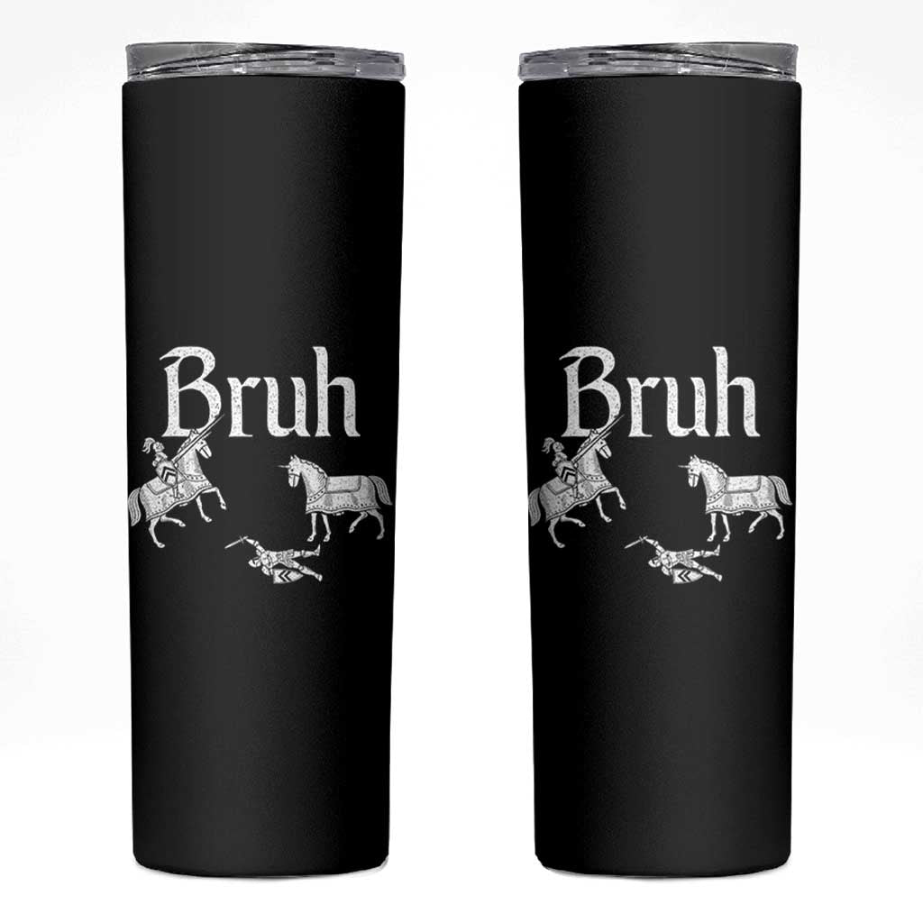Funny Bruh Medieval Jousting Fallen Knight Graphic Skinny Tumbler Sarcastic Renaissance Faire Meme
