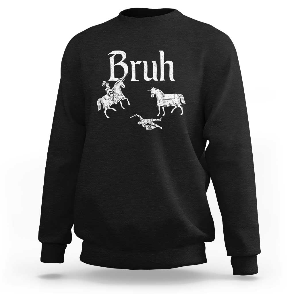Funny Bruh Medieval Jousting Fallen Knight Graphic Sweatshirt Sarcastic Renaissance Faire Meme
